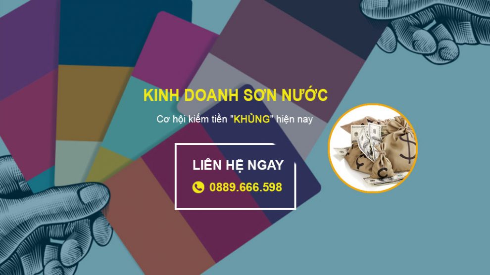 Kinh doanh sơn nước - Cơ hội kiếm tiền "KHỦNG" hiện nay - Kienthucsonnuoc.vn